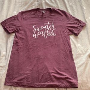 “Sweater Weather” T-Shirt